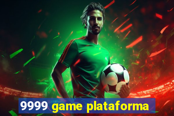 9999 game plataforma